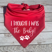 Load image into Gallery viewer, I thought I was the baby Dog Bandana Birth Announcement