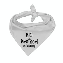 Load image into Gallery viewer, Big Brother in Training Dog Bandana - Pregnancy Announcement Pet Scarf