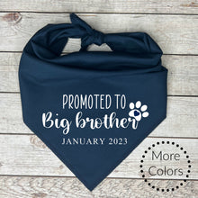 Load image into Gallery viewer, Promoted to Big Brother with custom date Dog Bandana, Pregnancy Announcement