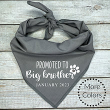 Load image into Gallery viewer, Promoted to Big Brother with custom date Dog Bandana, Pregnancy Announcement
