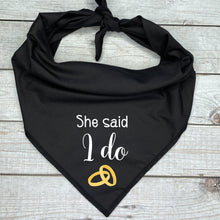 Load image into Gallery viewer, Engagement Dog Bandana, She Said I Do