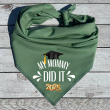Load image into Gallery viewer, My Mommy Did It! Dog Bandana | Graduation Pet Accessory | Class of 2025 Cap Design | Grad Photo Prop | Gift for Dog Mom
