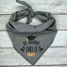Load image into Gallery viewer, My Mommy Did It! Dog Bandana | Graduation Pet Accessory | Class of 2025 Cap Design | Grad Photo Prop | Gift for Dog Mom
