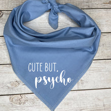 Load image into Gallery viewer, Cute but Psycho Dog Bandana