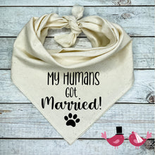 Load image into Gallery viewer, My Humans got Married Dog Bandana, Just Married Announcement