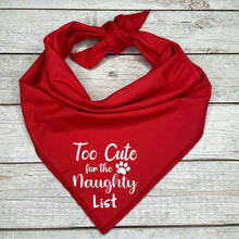 Load image into Gallery viewer, Too Cute for the Naughty List Dog Bandana