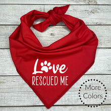 Load image into Gallery viewer, Love Rescued Me Dog Bandana
