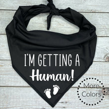 Load image into Gallery viewer, I'm getting a Human Dog Bandana