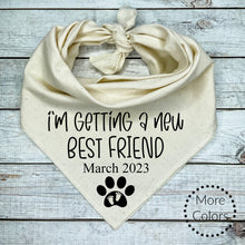 Load image into Gallery viewer, I'm Getting a New Best Friend with custom date... Personalized Dog Bandana