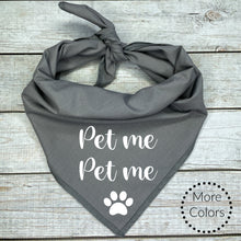 Load image into Gallery viewer, Pet Me Pet Me Dog Bandana, Gift for Dog