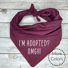 Load image into Gallery viewer, I'm Adopted? OMG!!! Dog Bandana