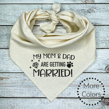 Load image into Gallery viewer, My Mom and Dad are getting Married Dog Bandana, Wedding Announcement