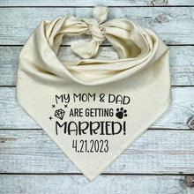 Load image into Gallery viewer, My Mom and Dad are getting Married with Custom Date Dog Bandana