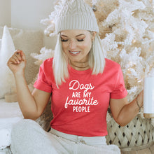 Load image into Gallery viewer, Dogs Are My Favorite People Bella Canvas Tee Shirt