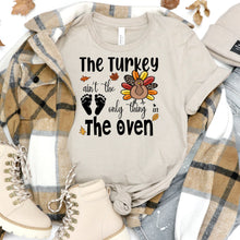 Load image into Gallery viewer, The Turkey Ain't The Only Thing In The Oven Bella Canvas Tee Shirt, Baby Announcement