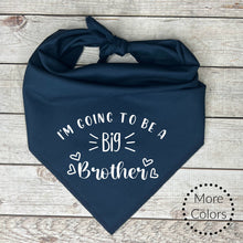 Load image into Gallery viewer, I'm going to be a Big Brother Dog Bandana, Pregnancy Announcement, Baby Shower Gift