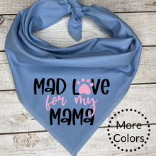 Load image into Gallery viewer, Mad Love For My Mama Dog Bandana, Funny Dog Bandana