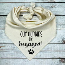 Load image into Gallery viewer, Our Humans are Engaged! Dog Bandana