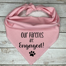 Load image into Gallery viewer, Our Parents are Engaged! Dog Bandana