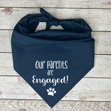 Load image into Gallery viewer, Our Parents are Engaged! Dog Bandana