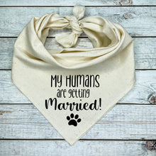 Load image into Gallery viewer, My Humans are getting Married Dog Bandana
