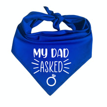 Load image into Gallery viewer, My Dad Asked Dog Bandana, Wedding Announcement, Marriage Proposal
