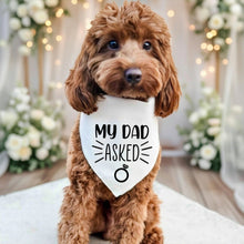Load image into Gallery viewer, My Dad Asked Dog Bandana, Wedding Announcement, Marriage Proposal

