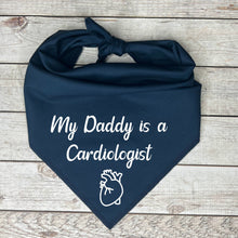 Load image into Gallery viewer, My Daddy is a Cardiologist Dog Bandana
