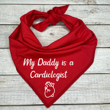 Load image into Gallery viewer, My Daddy is a Cardiologist Dog Bandana
