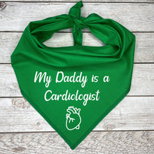 Load image into Gallery viewer, My Daddy is a Cardiologist Dog Bandana

