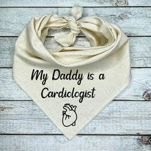 Load image into Gallery viewer, My Daddy is a Cardiologist Dog Bandana
