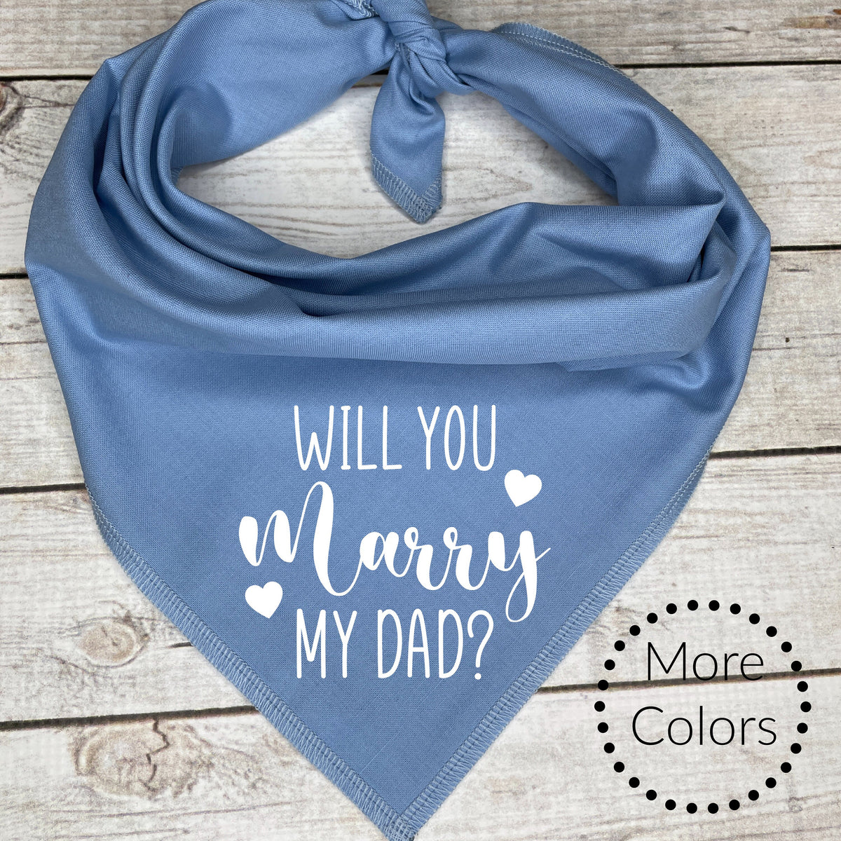 Will You Marry My Dad dog bandana additional view