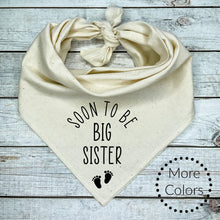 Load image into Gallery viewer, Soon to be Big Sister Dog Bandana *** Pregnancy Announcement
