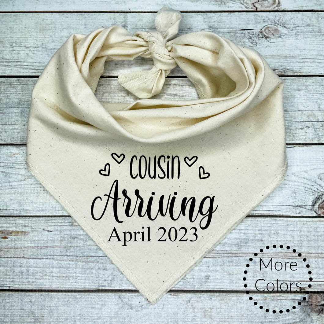 Cousin Arriving with custom date... Personalized  Dog Bandana