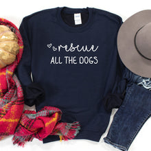 Load image into Gallery viewer, Rescue All The Dogs Sweatshirt, Fall Sweater
