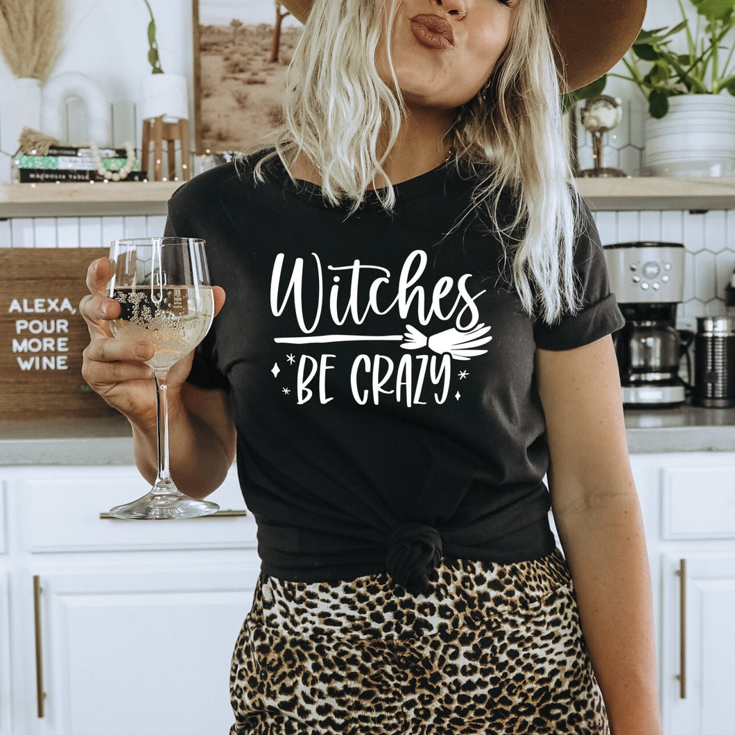 Witches Be Crazy Bella Canvas Tee Shirt, Halloween, Fall Tops
