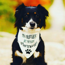 Load image into Gallery viewer, My Humans are getting Married! Dog Bandana
