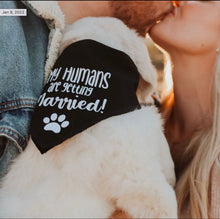 Load image into Gallery viewer, My Humans are getting Married! Dog Bandana

