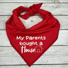 Load image into Gallery viewer, My Parents Bought A House! Dog Bandana
