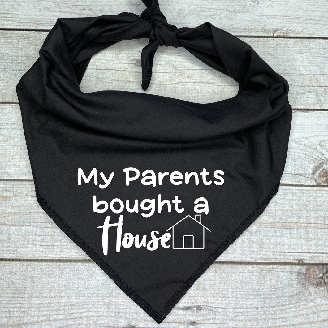 My Parents Bought A House! Dog Bandana
