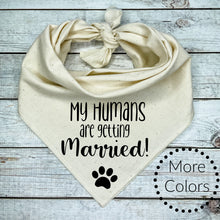 Load image into Gallery viewer, My Humans are getting Married! Dog Bandana
