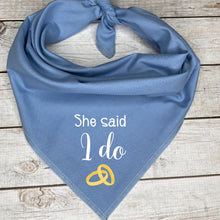 Load image into Gallery viewer, Engagement Dog Bandana, She Said I Do
