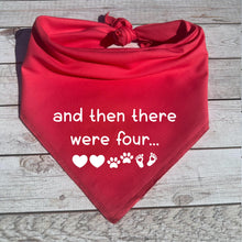 Load image into Gallery viewer, Then There Were Four Dog Bandana,  Pregnancy Announcement
