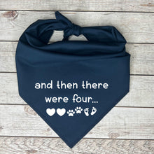 Load image into Gallery viewer, Then There Were Four Dog Bandana,  Pregnancy Announcement
