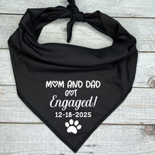 Load image into Gallery viewer, Custom Dog Bandana | Mom &amp; Dad Got Engaged! with Date | Engagement Dog Outfit | Proposal Pet Accessory | Wedding Photo Prop
