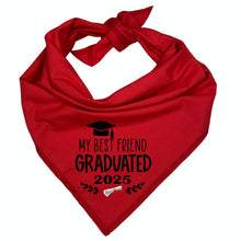 Load image into Gallery viewer, My Best Friend Graduated! Dog Bandana | Graduation Pet Accessory | Class of 2025 Cap Design | Grad Photo Prop | Gift for Dog Mom

