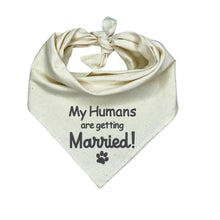 Load image into Gallery viewer, Embroidered Wedding Dog Accessory  My Humans Are Getting Married Dog Bandana, Engagement Announcement Pet Scarf
