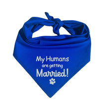 Load image into Gallery viewer, Embroidered Wedding Dog Accessory  My Humans Are Getting Married Dog Bandana, Engagement Announcement Pet Scarf
