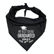 Load image into Gallery viewer, My Best Friend Graduated! Dog Bandana | Graduation Pet Accessory | Class of 2025 Cap Design | Grad Photo Prop | Gift for Dog Mom
