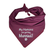 Load image into Gallery viewer, Embroidered Wedding Dog Accessory  My Humans Are Getting Married Dog Bandana, Engagement Announcement Pet Scarf
